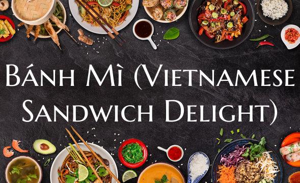 Bánh Mì (Vietnamese Sandwi...