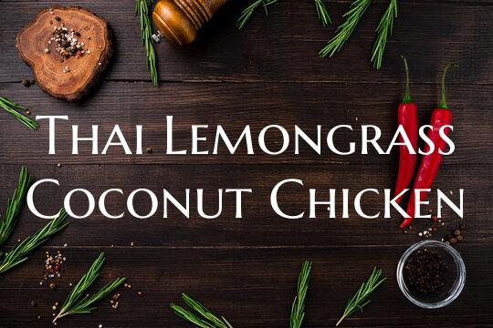 Thai Lemongrass Coconut Chicken