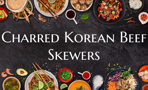 Charred Korean Beef Skewers