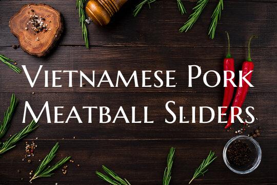 Vietnamese Pork Meatball Sliders